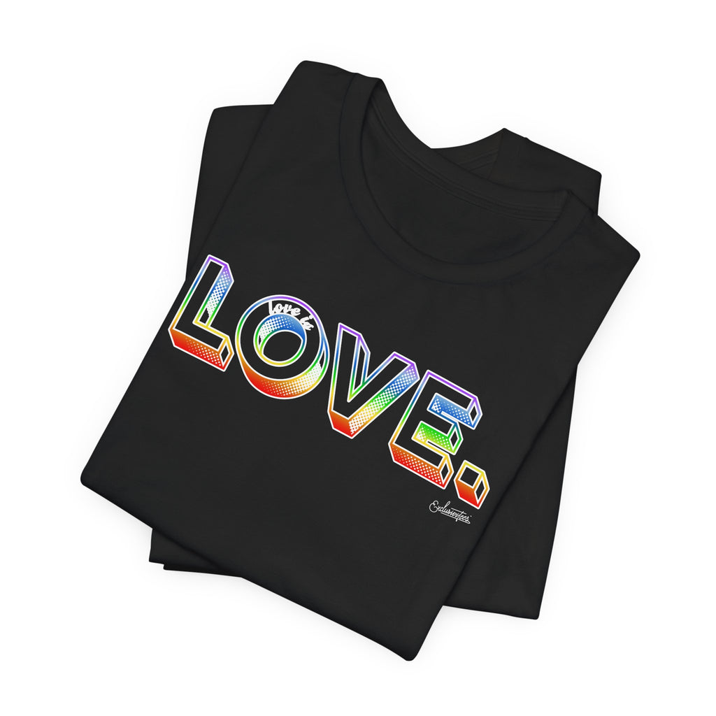 Liz: Love Is LOVE Short Sleeve Tee