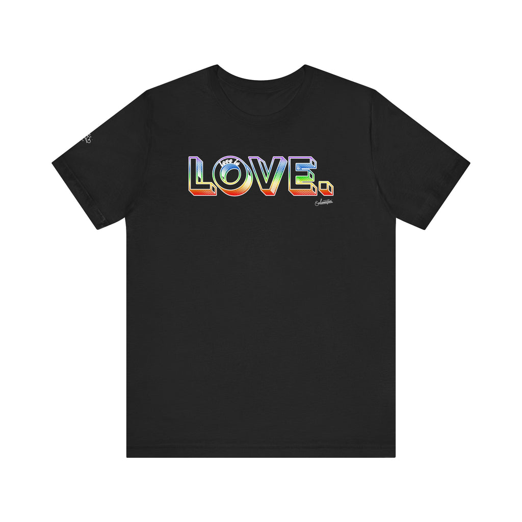 Liz: Love Is LOVE Short Sleeve Tee