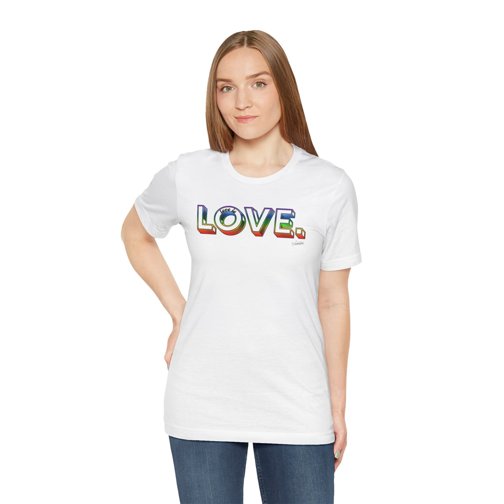 Liz: Love Is LOVE Short Sleeve Tee