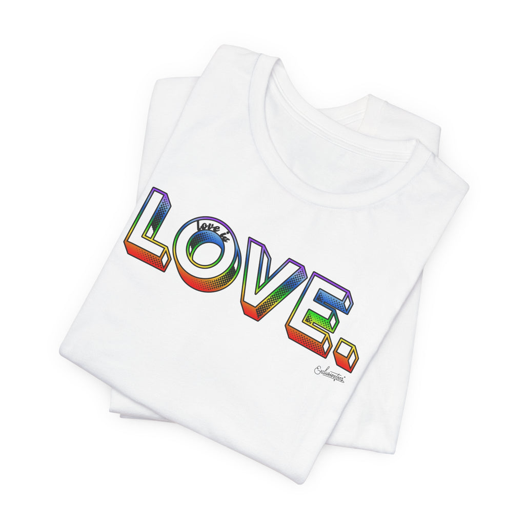 Liz: Love Is LOVE Short Sleeve Tee