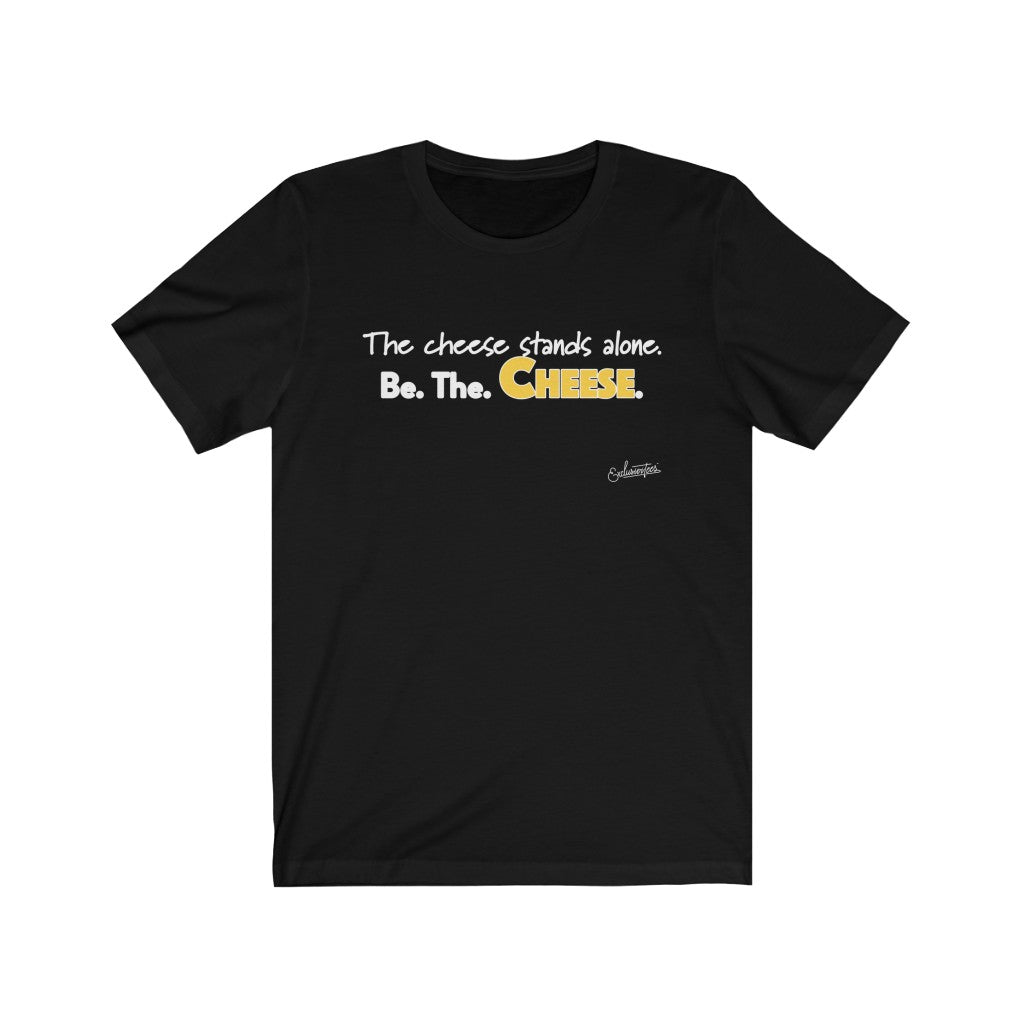 Be The Cheese Short Sleeve Tee