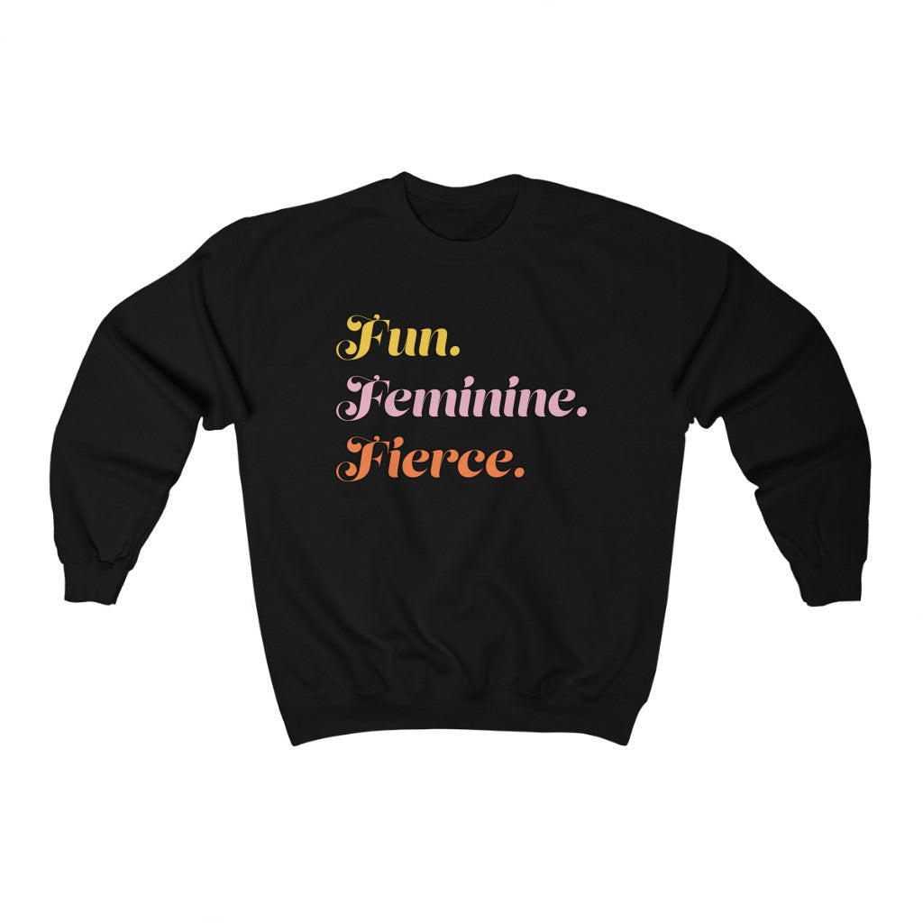 Fun. Feminine. Fierce. Crewneck Sweatshirt