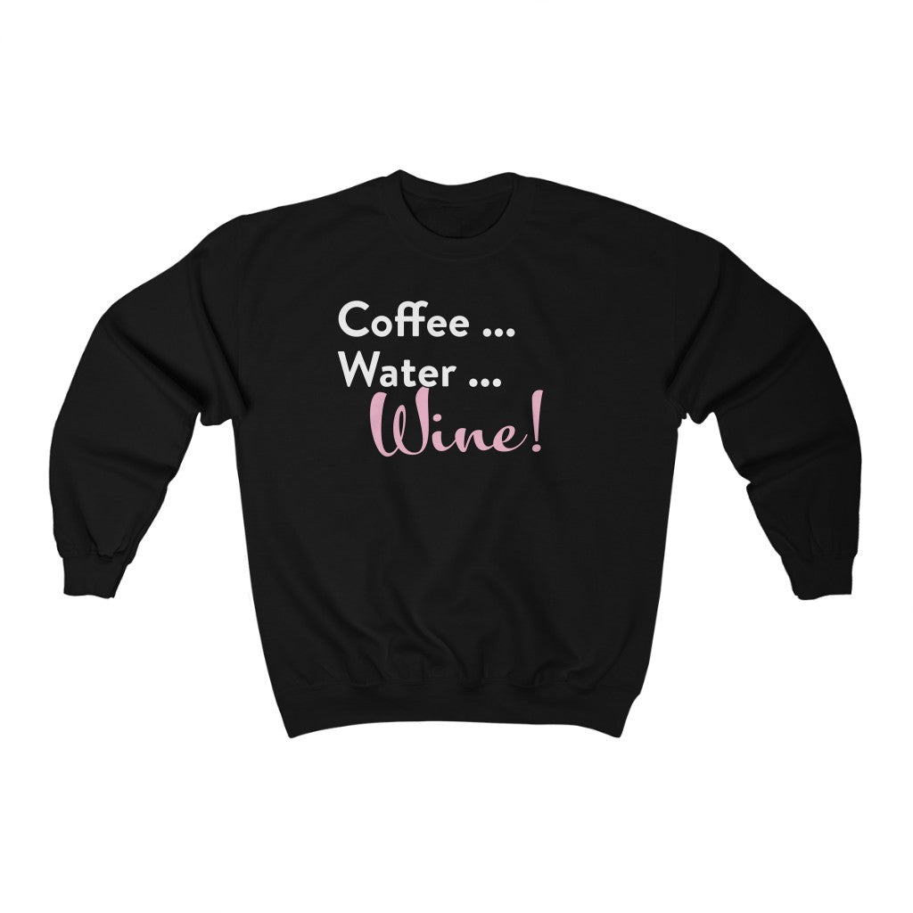 Coffee Water Wine Crewneck Sweatshirt